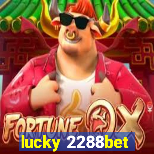 lucky 2288bet